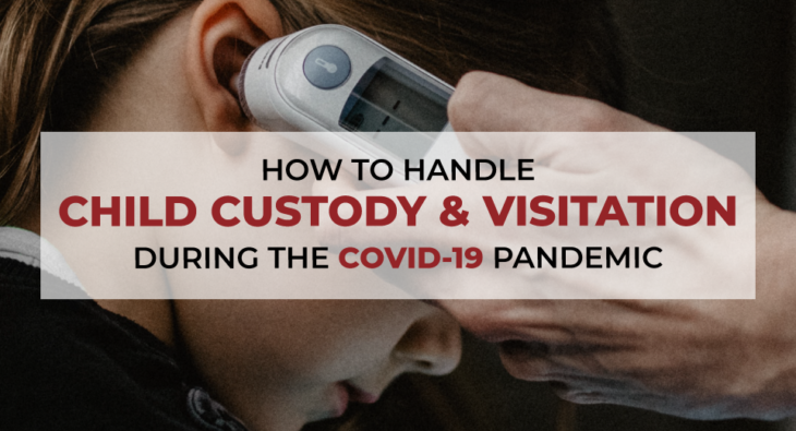 How-To-Handle-Child-Custody-and-Visitation-During-the-COVID-19-Pandemic